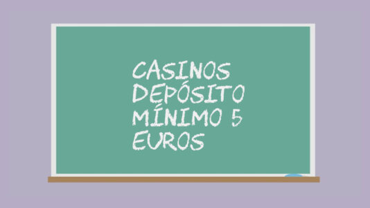 casinos depósito mínimo 5 euros