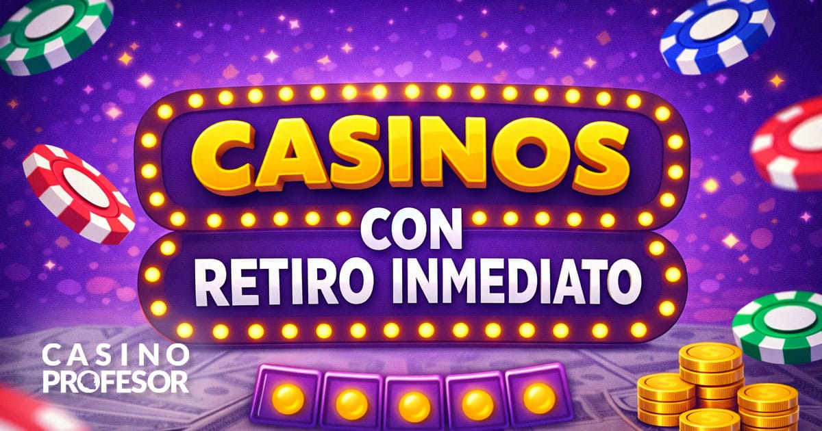 Casinos con retiro inmediato